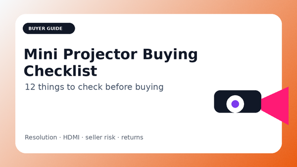 Mini Projector Buying Checklist: 12 Things to Check Before You Buy — buyer guide illustration